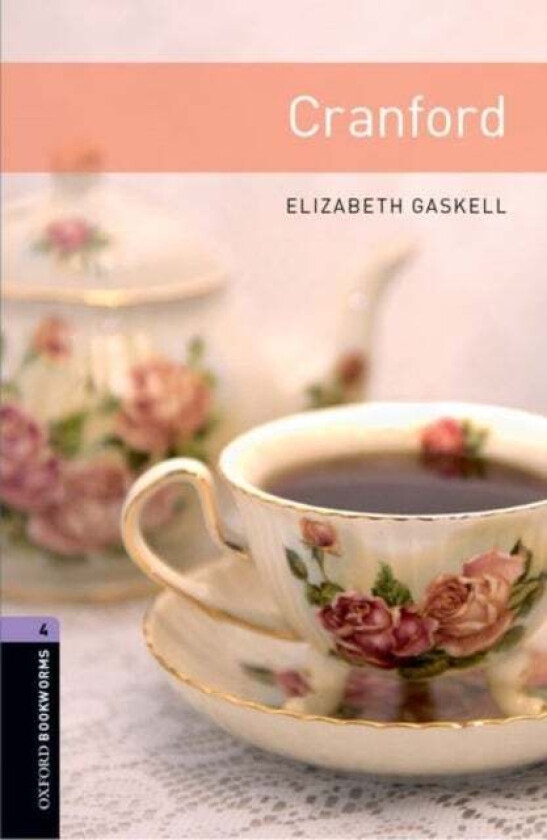 Oxford Bookworms Library: Level 4:: Cranford av Elizabeth Gaskell, Kate Mattock