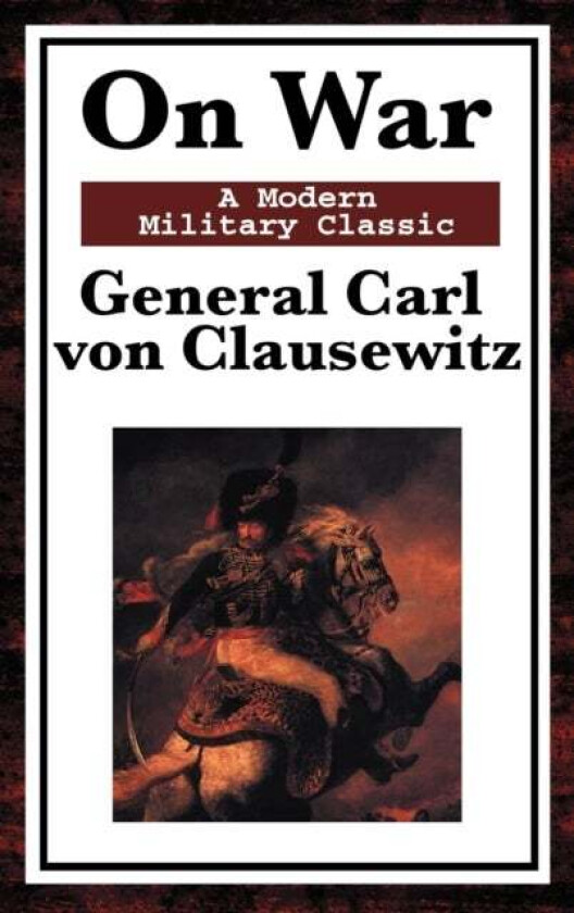 On War av General Carl Von Clausewitz, Colonel F N Maude
