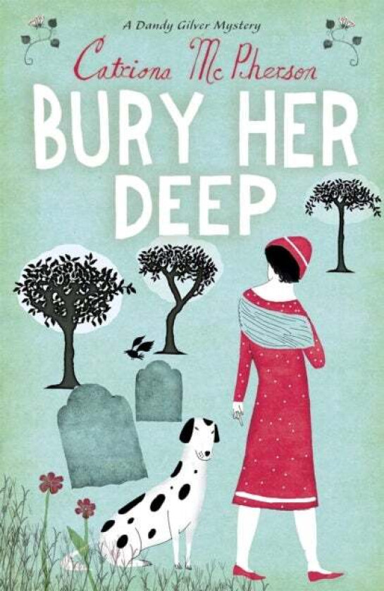 Bury Her Deep av Catriona McPherson