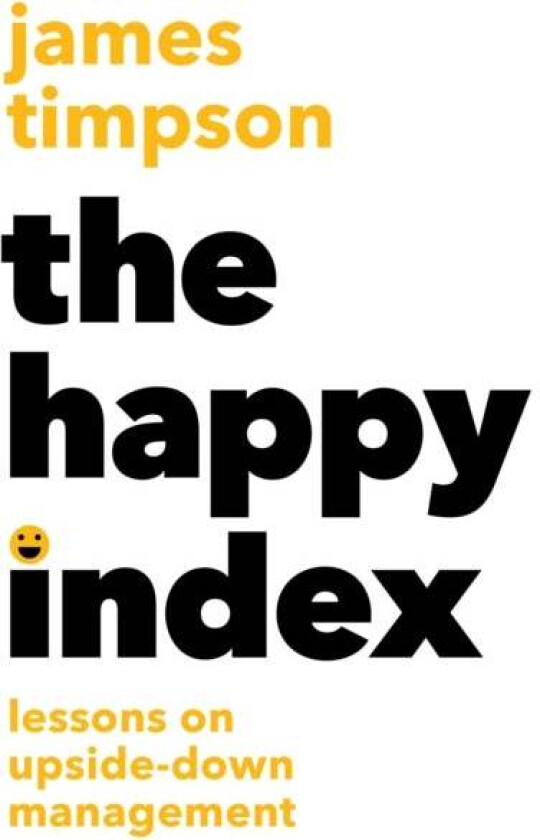 The Happy Index av James Timpson