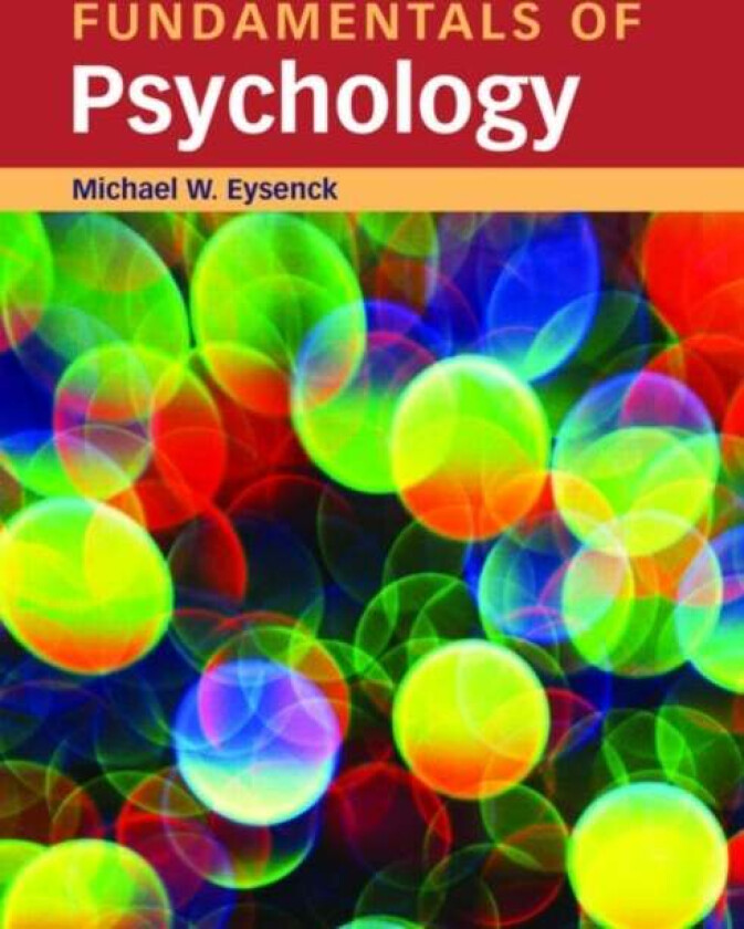 Fundamentals of Psychology av Michael (Emeritus Professor of Psychology in the psychology department at Royal Holloway University of London UK) Eysenc