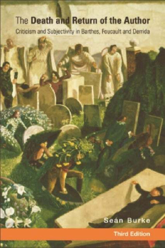 The Death and Return of the Author av Dr. Sean Burke