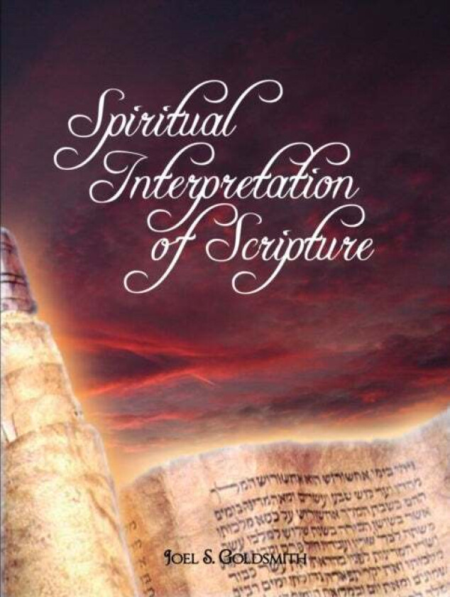 Spiritual Interpretation of Scripture av Joel Goldsmith, Joel S. Goldsmith