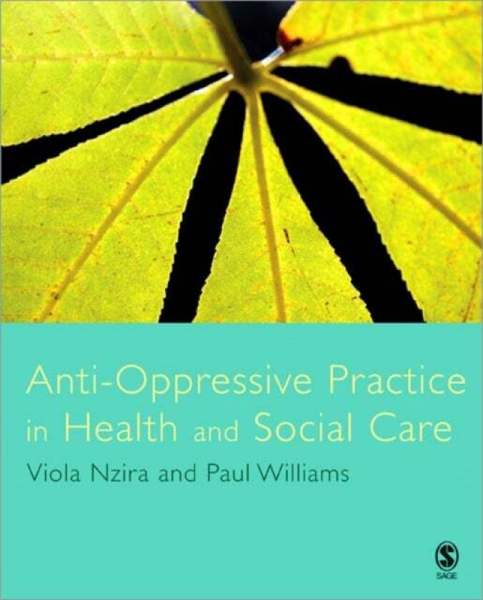 Anti-Oppressive Practice in Health and Social Care av Viola Nzira, Paul Williams