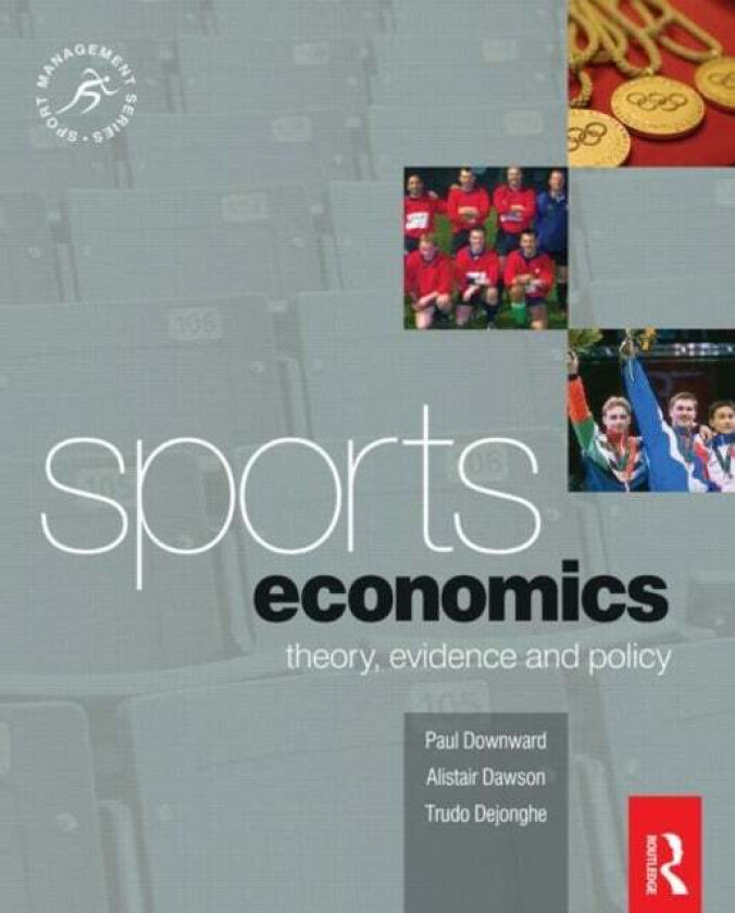Sports Economics av Paul (Loughborough University UK) Downward, Alistair Dawson, Trudo Dejonghe