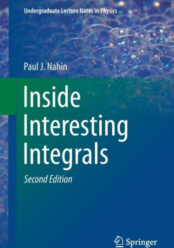Inside Interesting Integrals av Paul J. Nahin