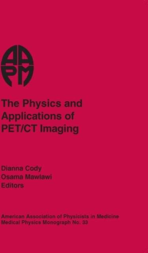 The Physics and Applications of PET/CT Imaging