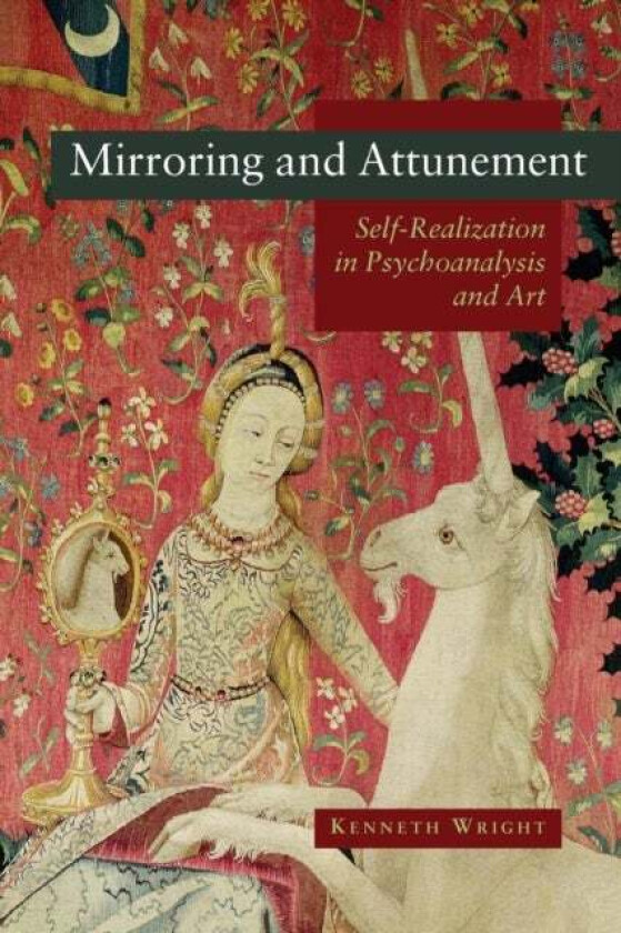 Mirroring and Attunement av Kenneth (private psychoanalytic practice Suffolk UK) Wright