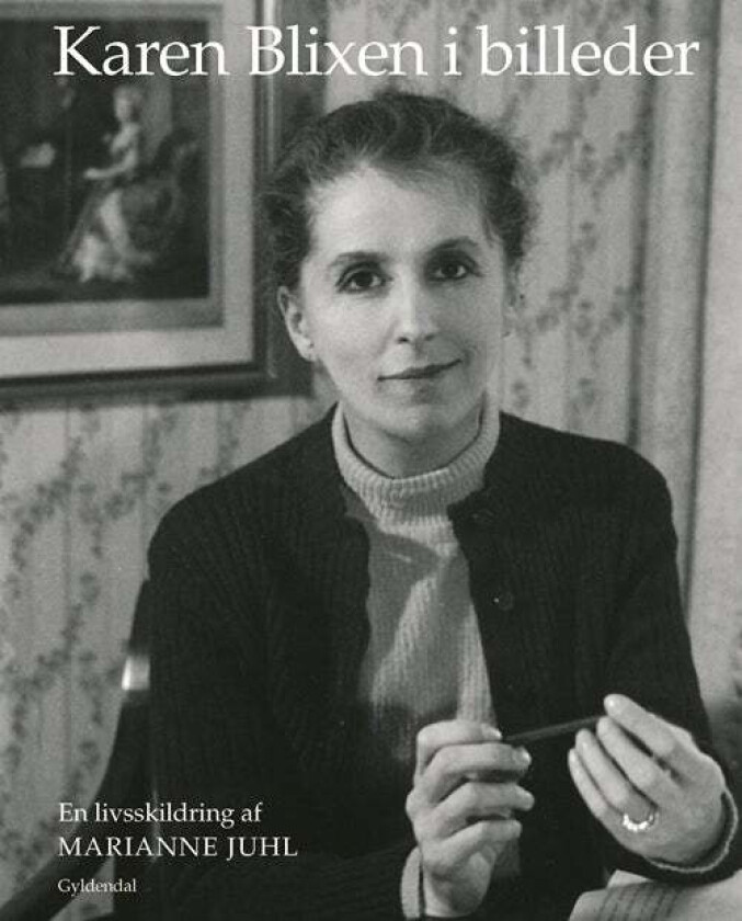 Karen Blixen i billeder av Marianne Juhl