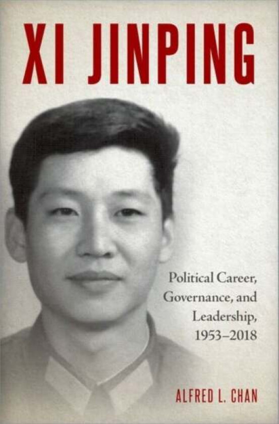 Xi Jinping av Alfred L. (Professor Emeritus Professor Emeritus Huron University College University of Western Ontario) Chan