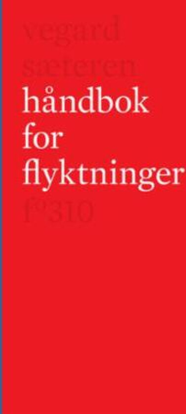 Håndbok for flyktninger av Vegard Sæteren