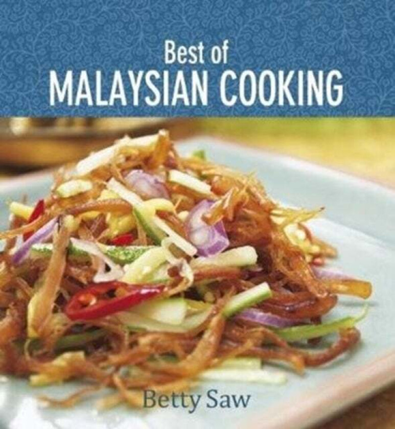 Best of Malaysian Cooking av Betty Saw