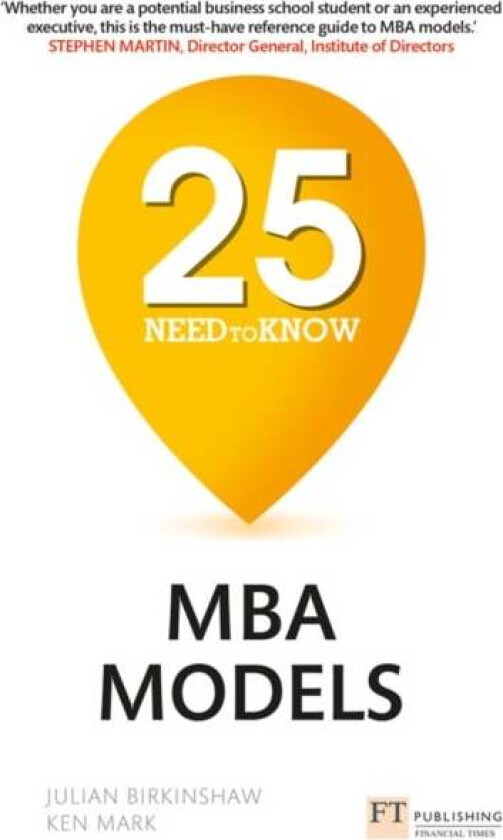 25 Need-to-Know MBA Models av Julian Birkinshaw, Ken Mark