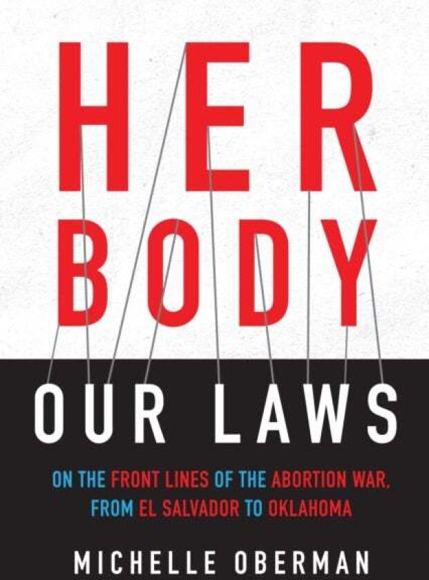 Her Body, Our Laws av Michelle Oberman