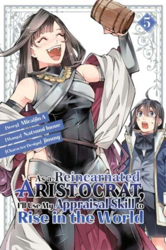 As a Reincarnated Aristocrat, I&#039;ll Use My Appraisal Skill to Rise in the World 5 (manga) av Natsumi Inoue, jimmy, Miraijin A