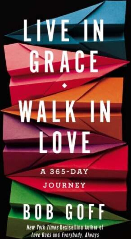 Live in Grace, Walk in Love av Bob Goff