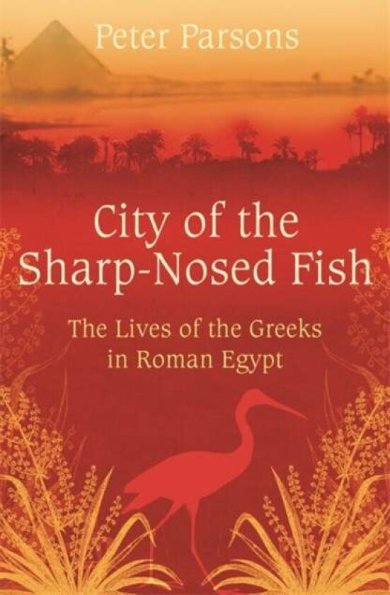 City of the Sharp-Nosed Fish av Prof Peter Parsons