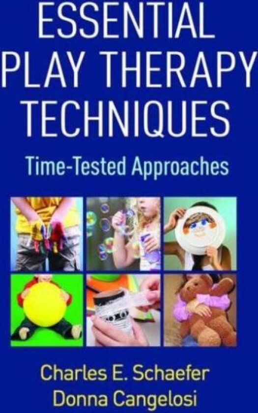 Essential Play Therapy Techniques av Charles E. Schaefer, Donna Cangelosi