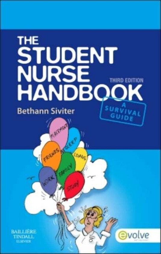 The Student Nurse Handbook av Bethann (Nurse Consultant South Birmingham Primary Care Trust Moseley Hall Hospital Birmingham UK Siviter, Past Chair of