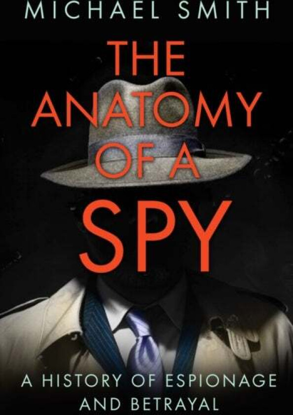The Anatomy of a Spy av Michael Smith