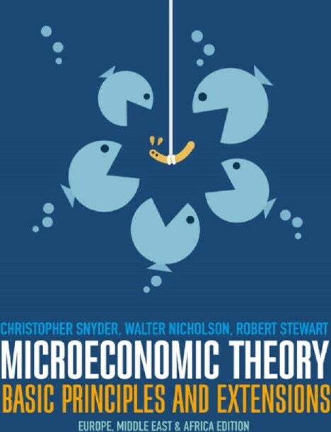 Microeconomic Theory av Christopher (Dartmouth College) Snyder, Walter (Amherst College) Nicholson, Robert Stewart