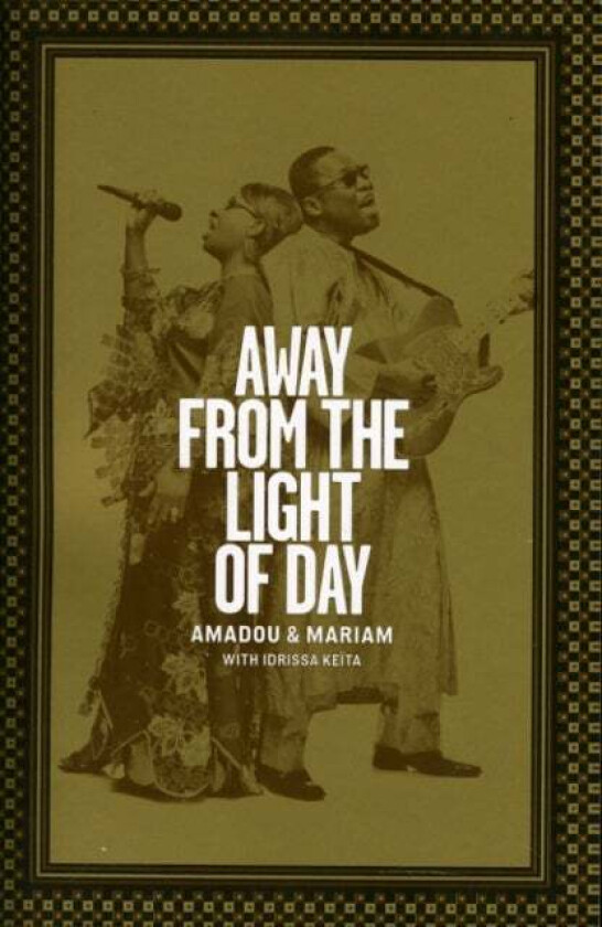 Away from the Light of Day av Amadou Bagayogo, Mariam Doumbia