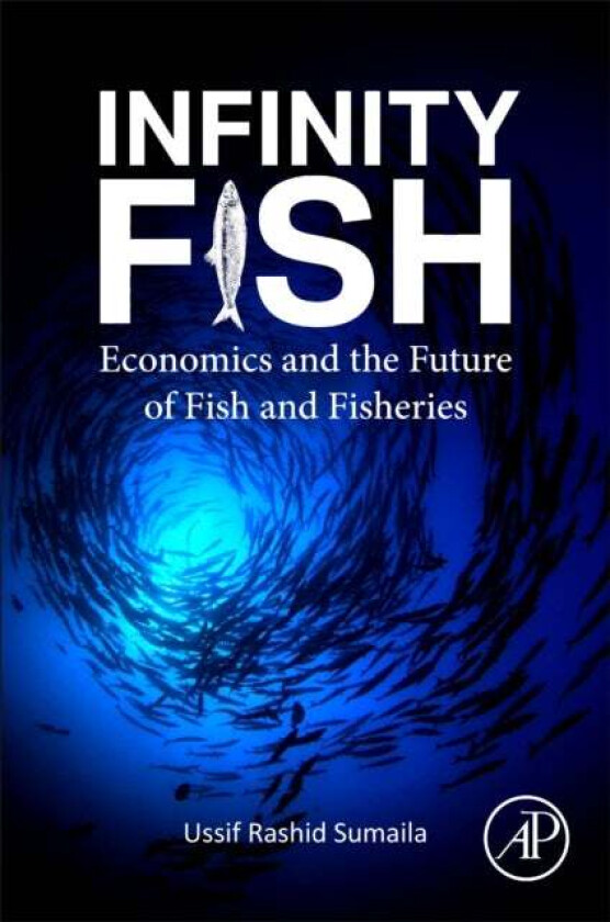 Infinity Fish av Ussif Rashid (Institute for the Oceans and Fisheries and School of Public Policy and Global Affairs University of British Columbia Va