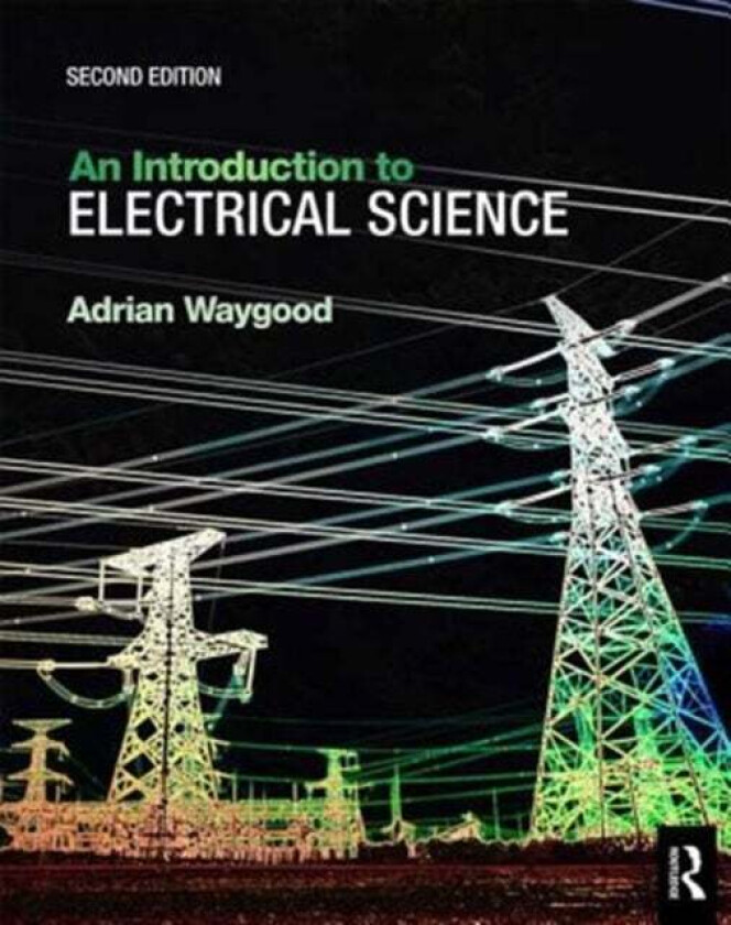 An Introduction to Electrical Science av Adrian Waygood