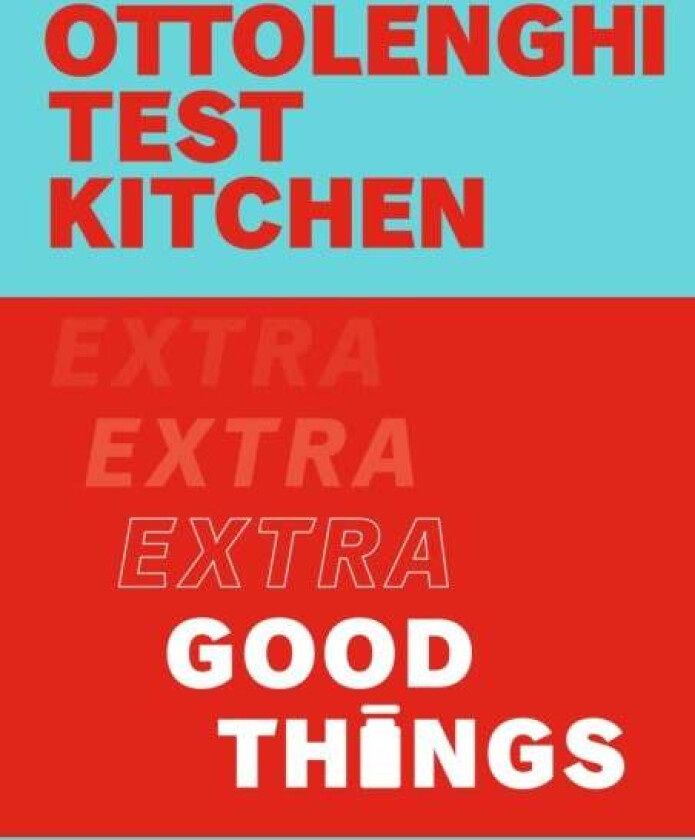 Ottolenghi Test Kitchen: Extra Good Things av Yotam Ottolenghi, Noor Murad, Ottolenghi Test Kitchen