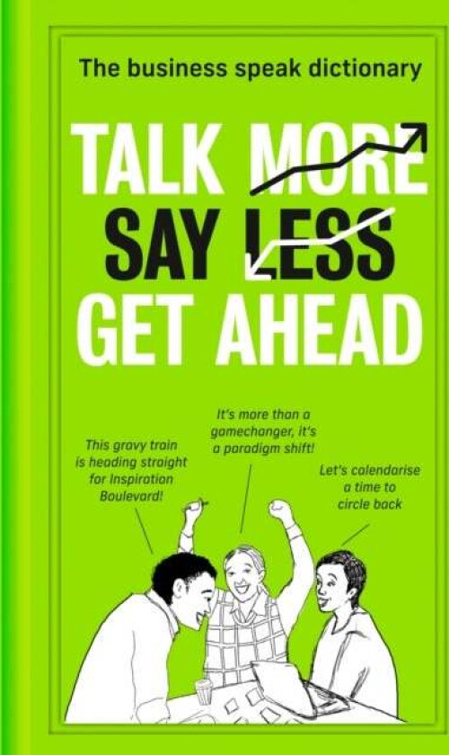 Talk More. Say Less. Get Ahead.