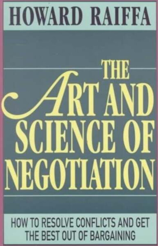 The Art and Science of Negotiation av Howard Raiffa