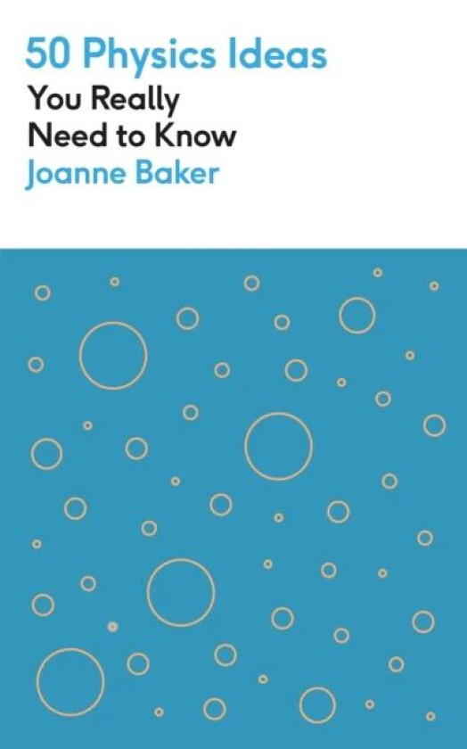 50 Physics Ideas You Really Need to Know av Joanne Baker