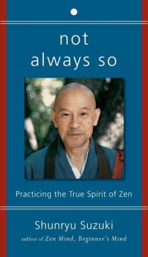 Not Always So av Shunryu Suzuki
