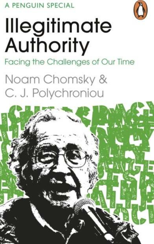 Illegitimate Authority: Facing the Challenges of Our Time av Noam Chomsky, C. J. Polychroniou