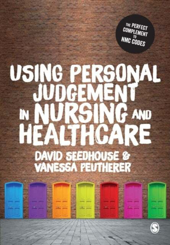 Using Personal Judgement in Nursing and Healthcare av David Seedhouse, Vanessa Peutherer