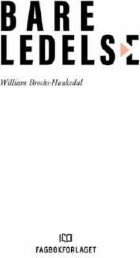 Bare ledelse av William Brochs-Haukedal