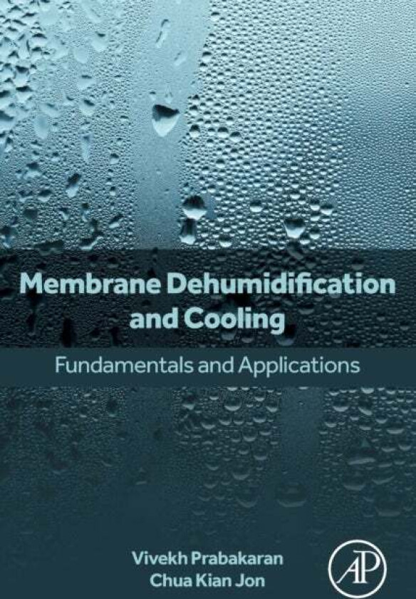 Membrane Dehumidification and Cooling av Vivekh (Postdoctoral Research Fellow Department of Mechanical Engineering National University of Singapore (N
