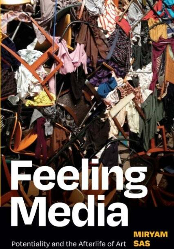 Feeling Media av Miryam Sas