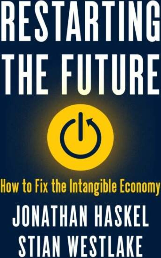 Restarting the Future av Jonathan Haskel, Stian Westlake