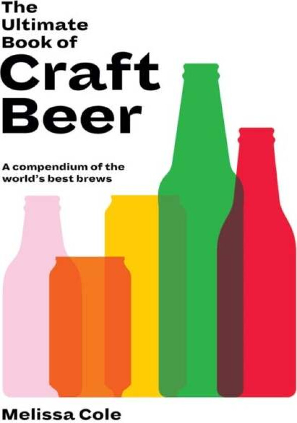 The Ultimate Book of Craft Beer av Melissa Cole