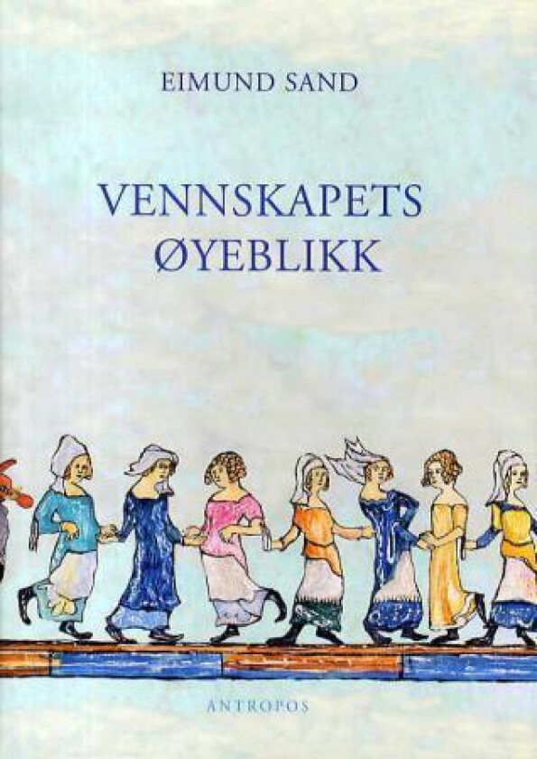 Vennskapets øyeblikk av Eimund Sand