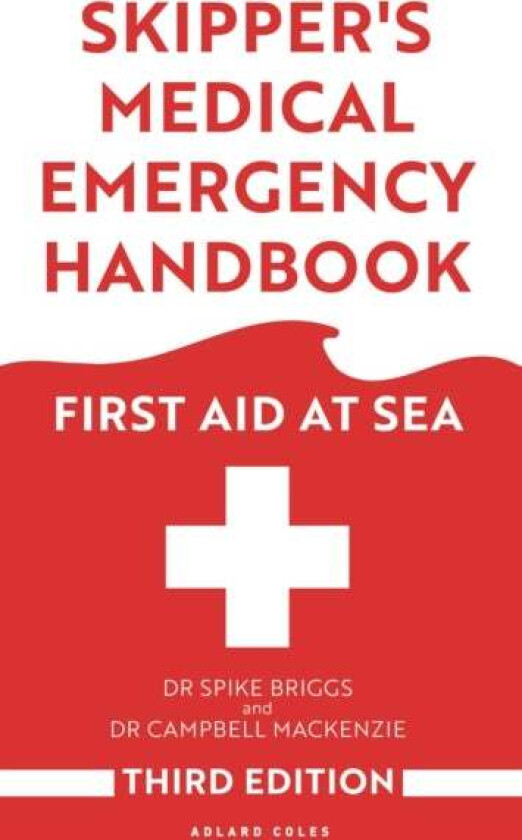 Skipper's Medical Emergency Handbook av Dr Dr Spike Briggs, Dr Dr Campbell Mackenzie