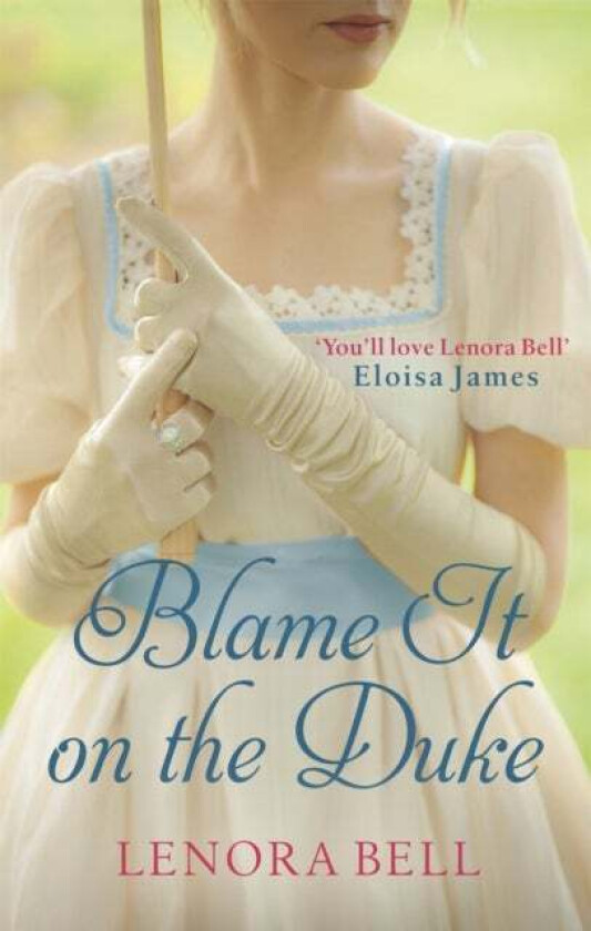 Blame It on the Duke av Lenora Bell