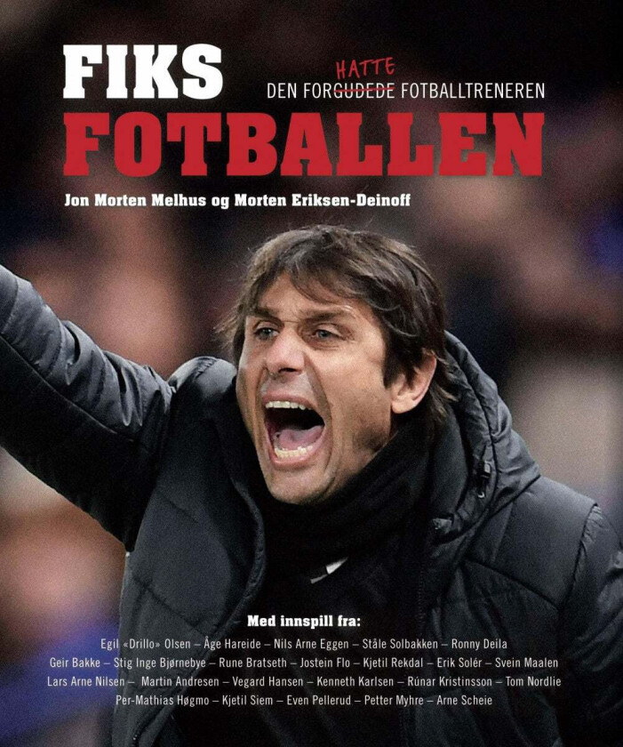 Fiks fotballen av Morten Eriksen-Deinoff, Jon Morten Melhus