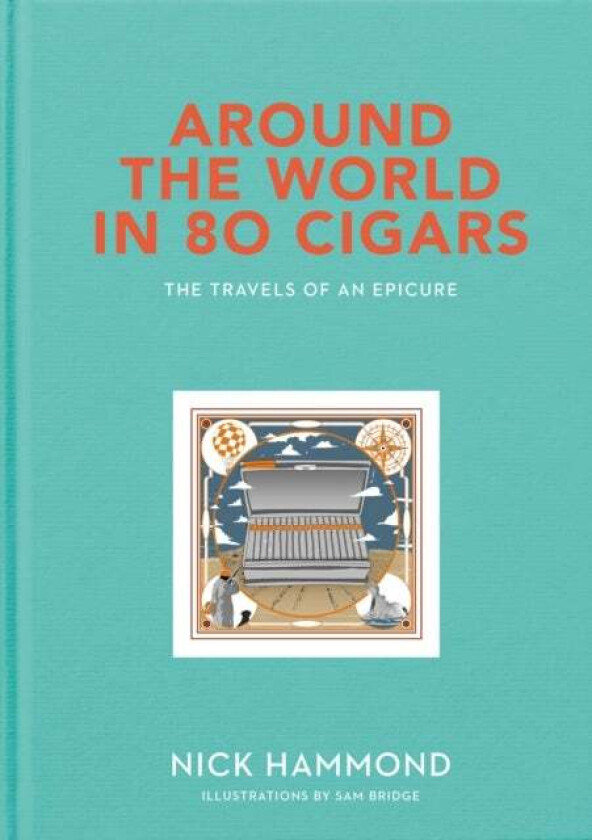 Around the World in 80 Cigars av Nick Hammond