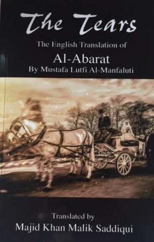 The Tears, The English Translation of Al-Abarat av Mustafa Lutfi Al-Manfaluti