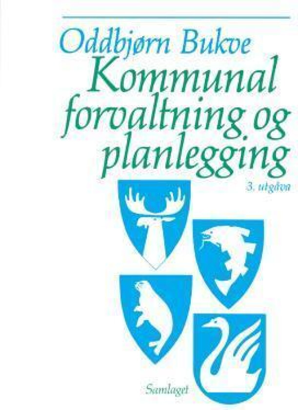 Kommunal forvaltning og planlegging av Oddbjørn Bukve