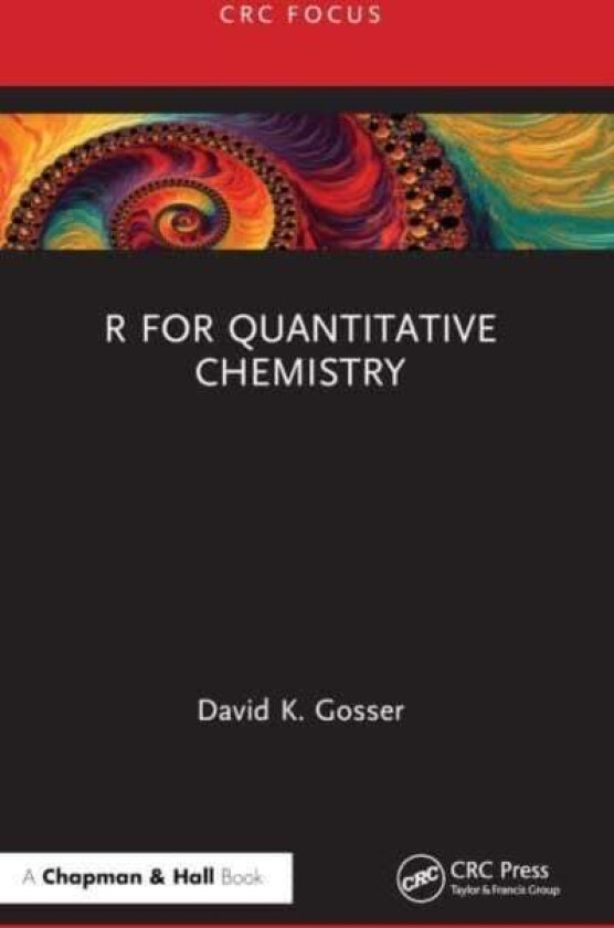 R for Quantitative Chemistry av David K. (City College City University of New York) Gosser