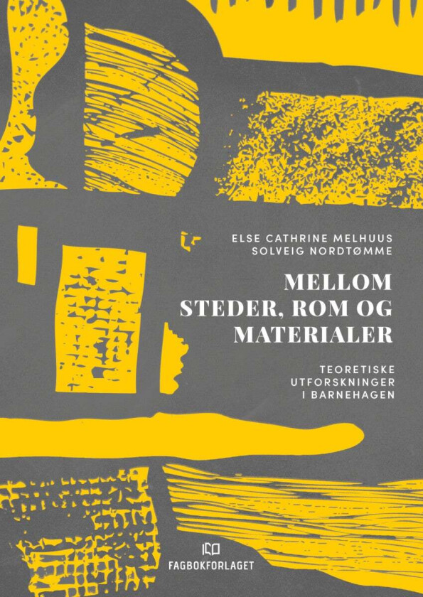 Mellom steder, rom og materialer av Else Cathrine Melhuus, Solveig Nordtømme