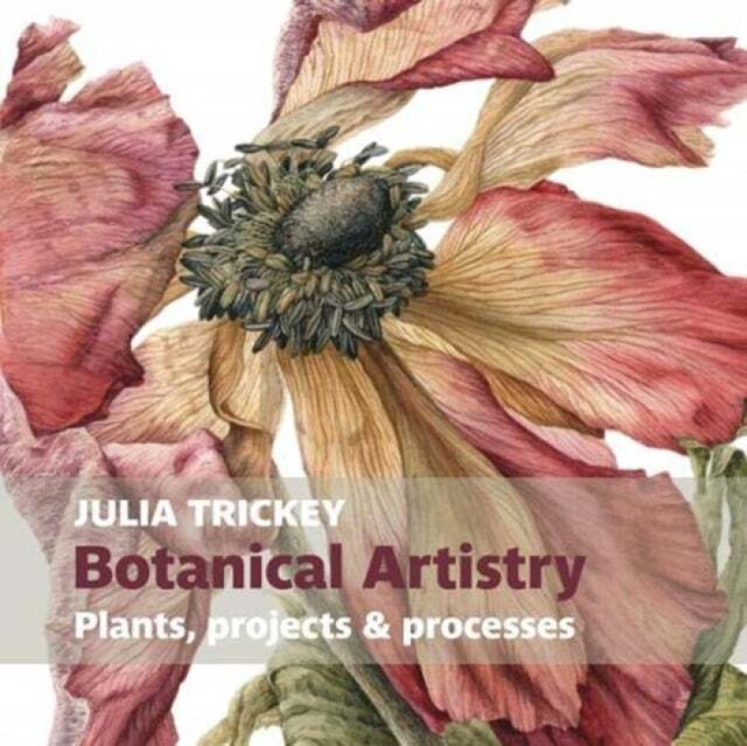 Botanical artistry av Julia Trickey